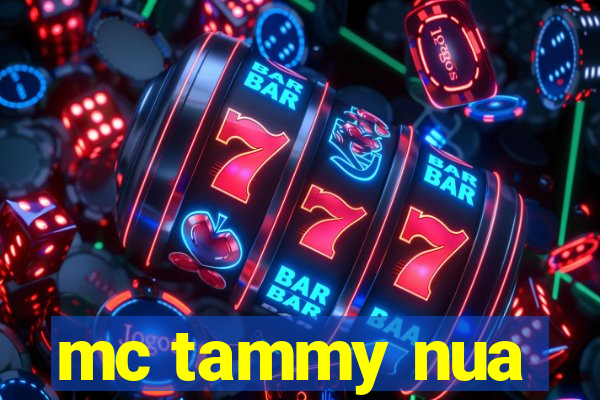 mc tammy nua